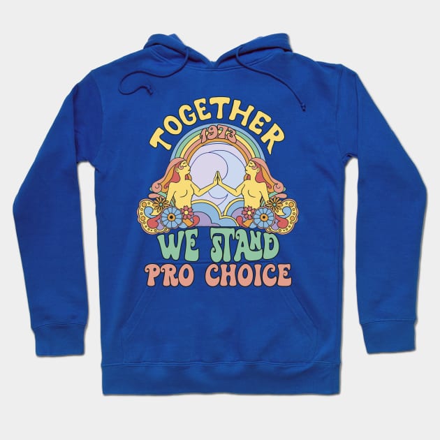 Retro 1973 Together We Stand Pro Choice Hoodie by Dibble Dabble Designs